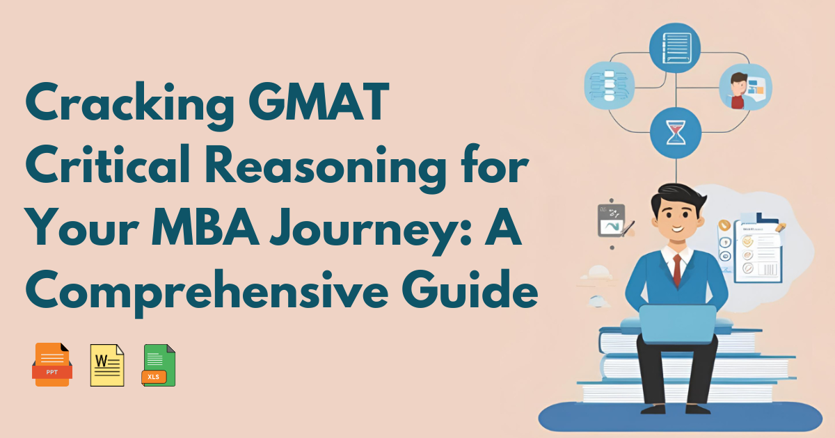 Cracking GMAT Critical Reasoning for Your MBA Journey: A Comprehensive Guide